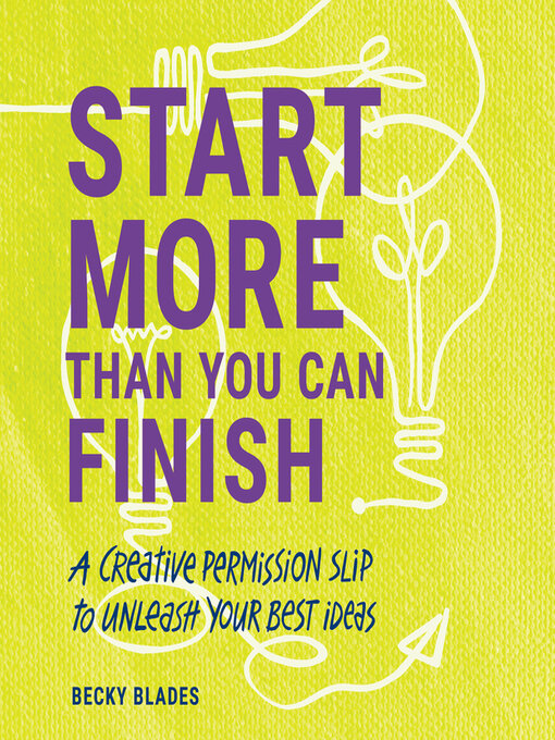 Title details for Start More Than You Can Finish by Becky Blades - Wait list